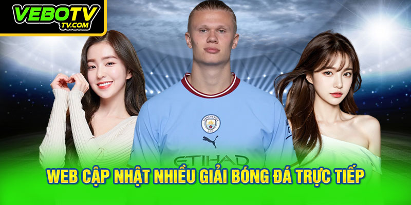 Web cập nhật nhiều giải bóng đá trực tiếp