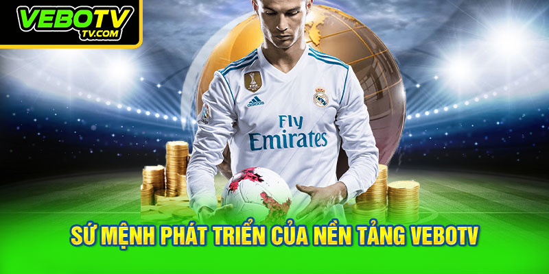 Sứ mệnh phát triển của nền tảng VeboTV