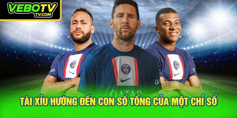 Tài xỉu hướng đến con số tổng của một chỉ số