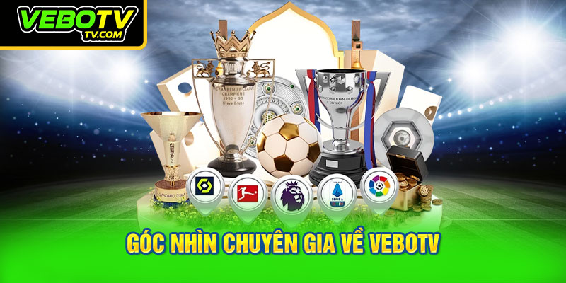 Góc nhìn chuyên gia về VEBOTV